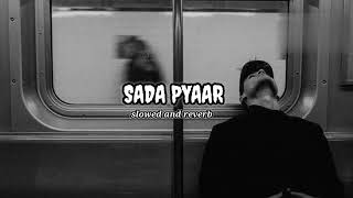 SADA PYAAR  AP DIHLLON slowed and reverb [upl. by Stuckey553]