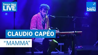 Claudio Capéo quotMammaquot  France Bleu Live [upl. by Ennoved]