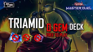 MD 0 Gem Deck Part 2 100 Free To Play TRIAMID Deck No SRUR Crafted YuGiOh Master Duel [upl. by Aitselec]