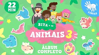 Bita e os Animais 3  Álbum Completo [upl. by Anerhs]