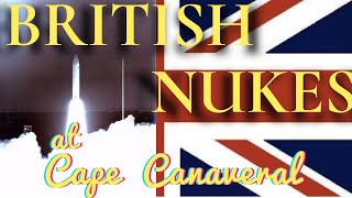 British Nukes at Cape Canaveral [upl. by Eiuqram749]