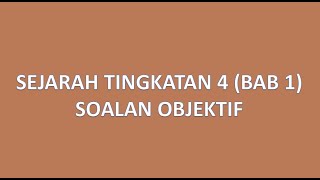 ULANGKAJI  Sejarah Tingkatan 4 Bab 1 Soalan Objektif [upl. by Cavanaugh]