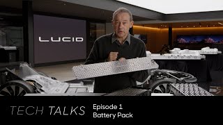 Battery Pack  Tech Talks  Lucid Motors [upl. by Evelunn318]