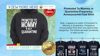 Promoted To Mommy In Quarantine Pregnancy Announcemet Foot Shirt [upl. by Costanzia]