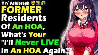 Current And FORMER Residents Of An HOA Whats Your quotIll Never LIVE In An HOA Againquot Story [upl. by Ansev91]