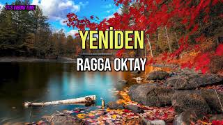 Ragga Oktay  Yeniden Sözleri [upl. by Ecyal]