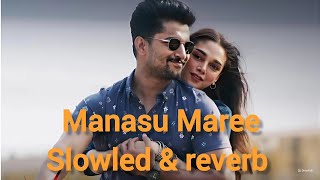 Manasu Maree song  slowed amp reverb  Telugu movie songs  slowled amp reverb  Nani movie songs [upl. by Ttelrahc999]