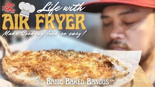 Basic Baked Bangus  Life with Air Fryer by Chef Cooklokoy [upl. by Sandry665]