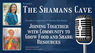 Joining Together with Community to Grow Food and Share Resources Shamans Cave [upl. by Warfore]