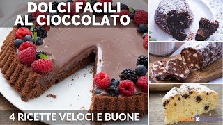 DOLCI AL CIOCCOLATO FACILI E VELOCI 4 ricette da provare [upl. by Herbert623]