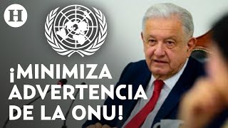 “¿Por qué se mete” AMLO critica a la ONU por alertar sobre reforma al Poder Judicial [upl. by Ralat292]