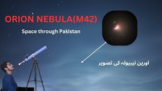 I captured Orion NebulaM42 through my telescope Space through Pakistan [upl. by Treacy67]