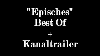 quotEpischesquot Best Of  Kanaltrailer Beschreibung lesen [upl. by Crist]