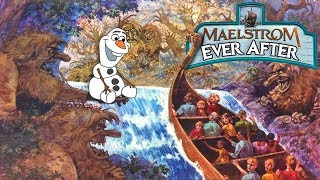 Yesterworld The History amp Tragic Fate of Maelstrom  The Original Version of Frozen Ever After [upl. by Kirat592]