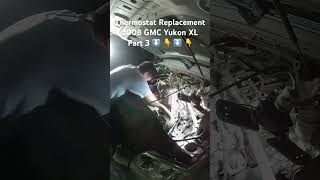 Part 2 Thermostat Replacement 2008 GMC Yukon XL [upl. by Christoforo]