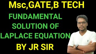 fundamental solution of laplace equation  PDE  BscGate B tech  JR SIR [upl. by Nove]