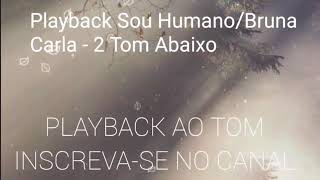 Playback Sou HumanoBruna Carla  2 Tom Abaixo [upl. by Garate]