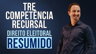 TRE  Competência Recursal  Direito Eleitoral Resumido [upl. by Trstram272]