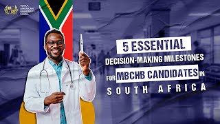 5 Essential DecisionMaking Milestones for MBChB Candidates in South Africa [upl. by Kristie]