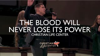 Christian Life Center  The Blood Will Never Lose Its Power [upl. by Zarla]