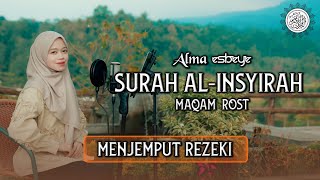 Murottal Surah AlInsyirah Maqam Rost  ALMA ESBEYE [upl. by Lerred]