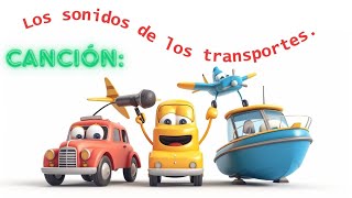 Los sonidos de los Transportes ♫ Videos Divertidos y Educativos para Niños [upl. by Isahella]