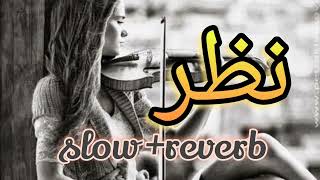 Da yar nazar hog daiSlow  reverb poshto ghazalzebmlng1313 [upl. by Austen]