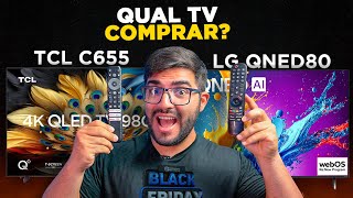 EITA TCL C655 é Melhor que LG QNED80 Qual Smart TV completa e custa benefício [upl. by Ellard]