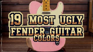 19 Most Ugly Fender Guitar Colors [upl. by Saihtam840]