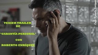 Teaser trailer de Garantía Personal con ROBERTO ENRÍQUEZ [upl. by Bilski]