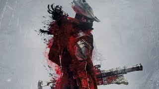 Bloodborne JUST GO OUT AND KILL A FEW BEASTS MASTERPIECE [upl. by Yllier]