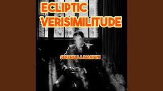 Ecliptic Verisimilitude [upl. by Corrinne]