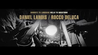 Daniel Lanois  Goodbye To Language Hello To Questions 4 [upl. by Emmerie]