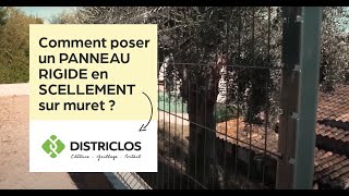 Comment poser vos panneaux rigides EN SCELLEMENT SUR MURET  DISTRICLOS [upl. by Esiahc]