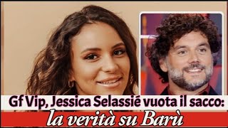 Gf Vip Jessica Selassié vuota il sacco la verità su Barù [upl. by Adnylam]