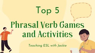 Top 5 Phrasal Verb ESL Activities  Fun ESL activities and games for teaching phrasal verbs [upl. by Tenay550]