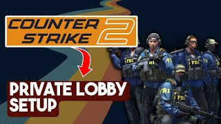 How To Set Up CounterStrike 2 Private Lobby And Play With Friends In Private [upl. by Mensch]