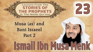 Stories Of The Prophets23 Musa as and Bani Israeel  Part 2  Mufti Ismail Menk [upl. by Allenrac]