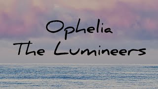 The Lumineers  Ophelia 1 hour loop lyrics [upl. by Armillia]