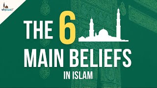 Six Main Beliefs in Islam  Islam Explained [upl. by Dov163]