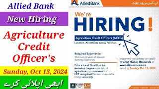 Allied Bank Hiring For Agriculture Credit Officers ACOs From All District Across Pakistan 2024 [upl. by Belmonte]