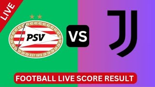 PSV Eindhoven vs Juventus  LiveScoreresultaten2024 Voetbaldoelen [upl. by Asin]