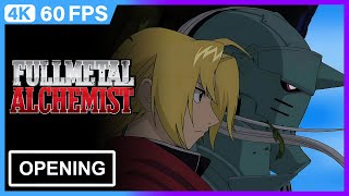 Fullmetal Alchemist Opening  4K  60FPS  Creditless [upl. by Gabriell]