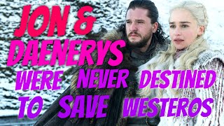 Debunking Jon Snow amp Daenerys Targaryens Heroic Destiny [upl. by Sabra]