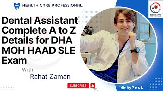 Dental Assistant For DHA MOH HAAD SLE Exam Complete A to Z Details  Professional Health Care [upl. by Attennhoj]