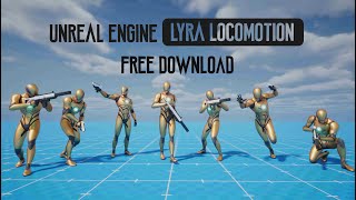 Unreal Engine 5  Updated Lyra Locomotion Project File Free Download Unreal Engine 51 [upl. by Nimzaj830]