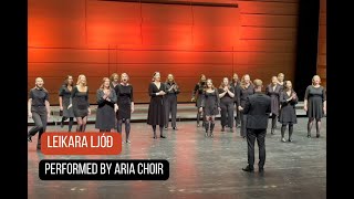 Leikara Ljóð performed by Aria Choir [upl. by Idleman869]