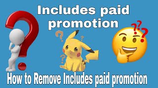 WHAT IS INCLUDES PAID PROMOTION  HOW TO REMOVE INCLUDES PAID PROMOTION [upl. by Ettenahs]