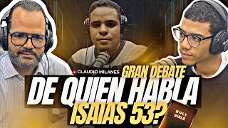 ISAIAS 53 NO HABLA DE JESUS REALMENTE DEBATE [upl. by Adnawak]