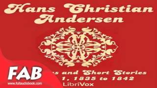 Hans Christian Andersen Fairytales and Short Stories Volume 1 1835 to 1842 Full Audiobook [upl. by Buford188]